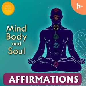 Affirmations - Mind Body and Soul