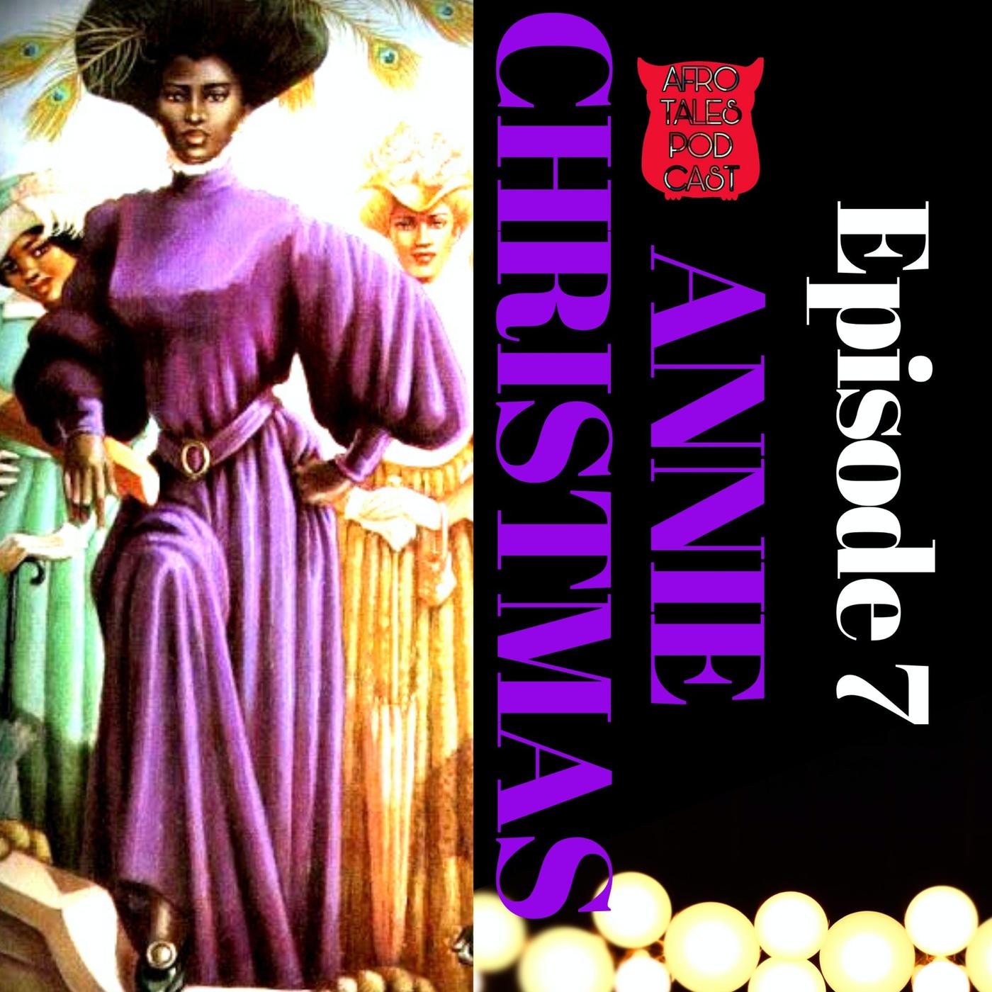 Annie Christmas - Afro Tales Podcast | Listen Notes