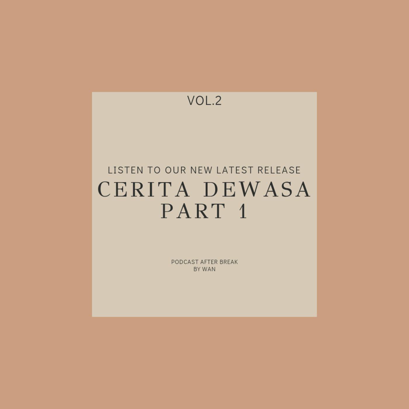 Cerita Dewasa part1 - AFTER BREAK (podcast) | Listen Notes