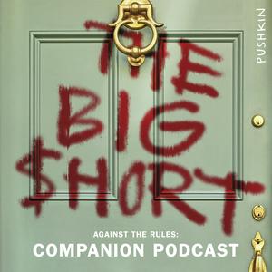 Against the Rules: The Big Short Companion Against the Rules: The Big Short Companion
