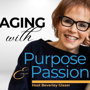 Aging With Purpose and Passion | Personal Growth for Women Over 50