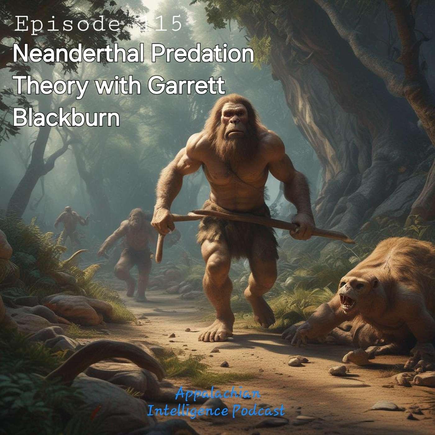 Neanderthal Predation Theory with Garrett Blackburn | Listen Notes