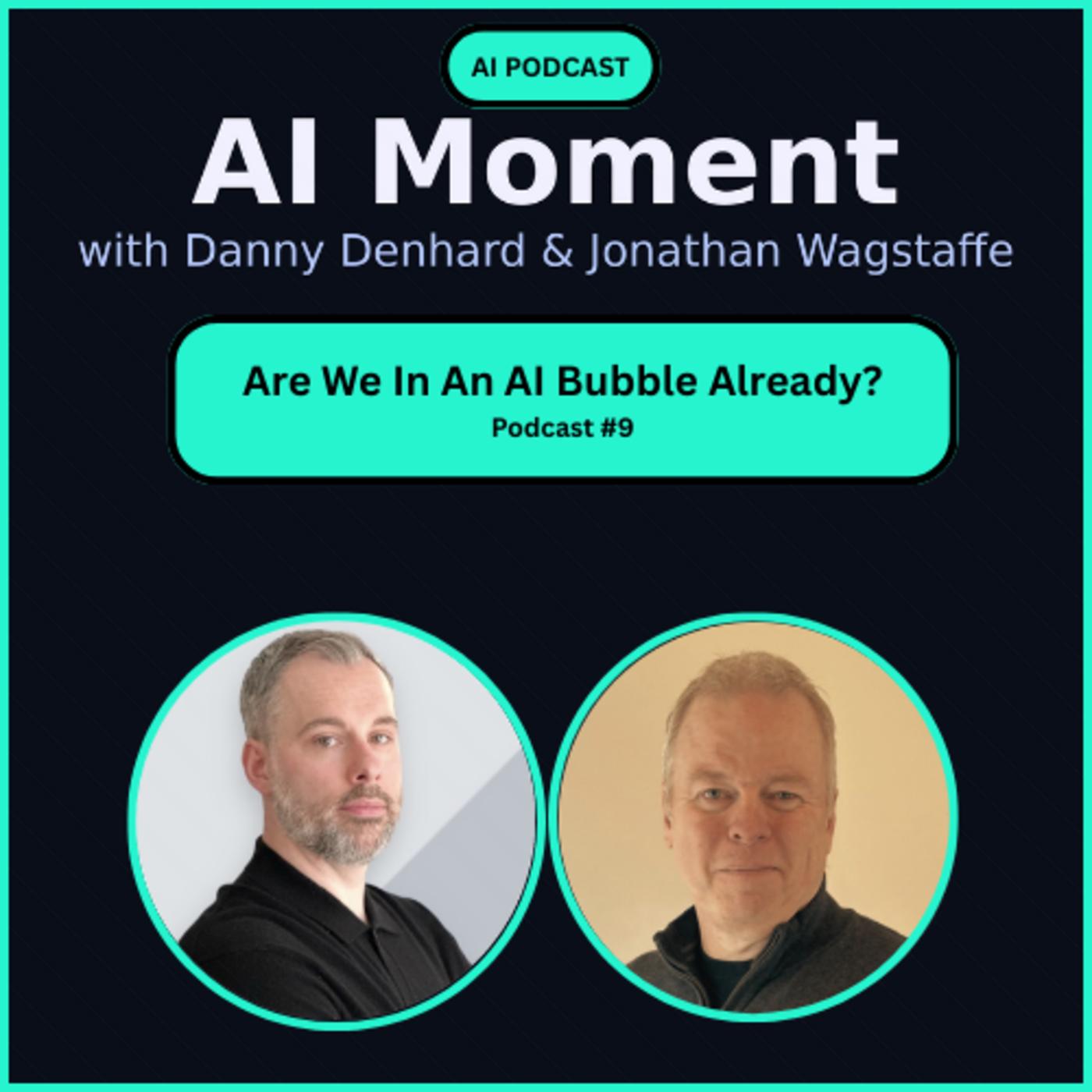 Are We In An AI Bubble Already? - AI Moment Jumps In | Listen Notes