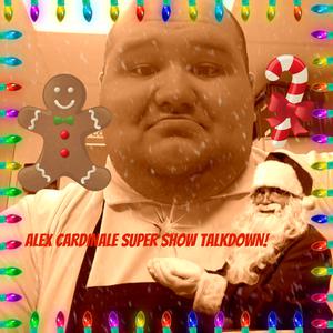 Alex Cardinale Super-Show TALK DOWN