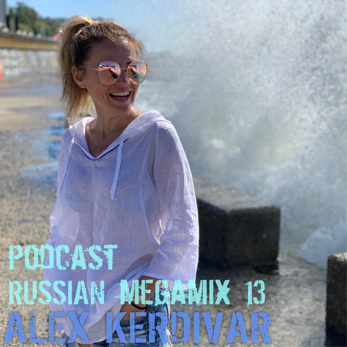 Alex Kerdivar Russian Mega Mix 13 - Alex Kerdivar (podcast) | Listen Notes