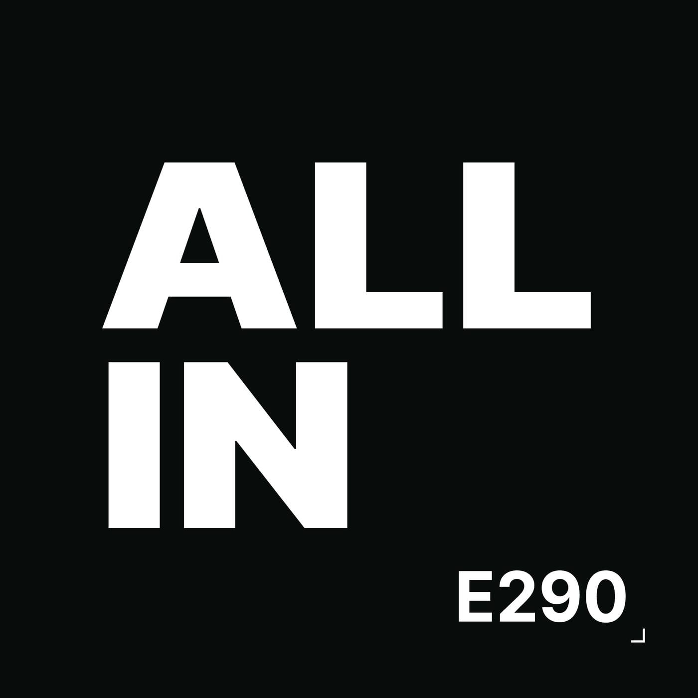 All-In with Chamath, Jason, Sacks & Friedberg