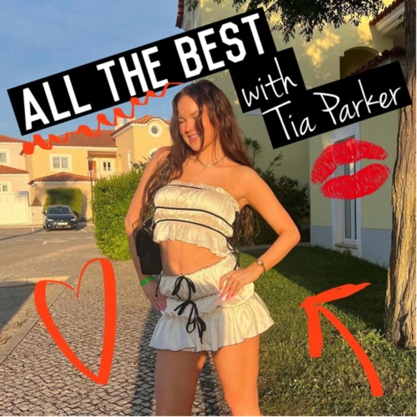 All The Best (podcast) - Tia Parker | Listen Notes