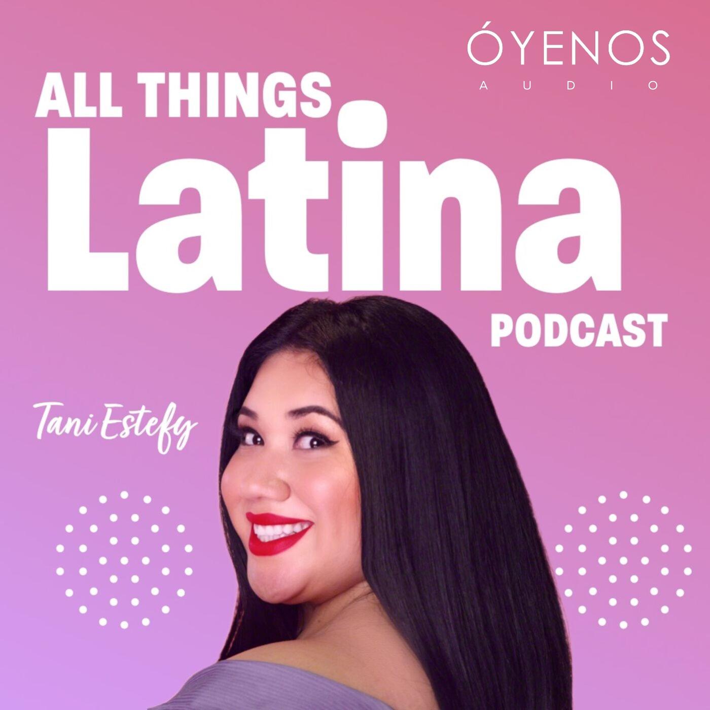 All Things Latina (pódcast) - MundoNOW | Óyenos Audio | Listen Notes