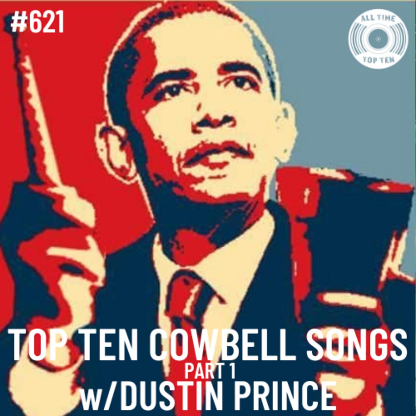 Episode 621 - Top Ten Cowbell Songs Part 1 w/Dustin Prince | Listen Notes