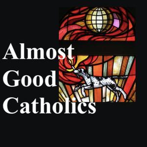 Almost Good Catholics