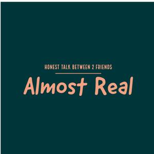 Almost Real