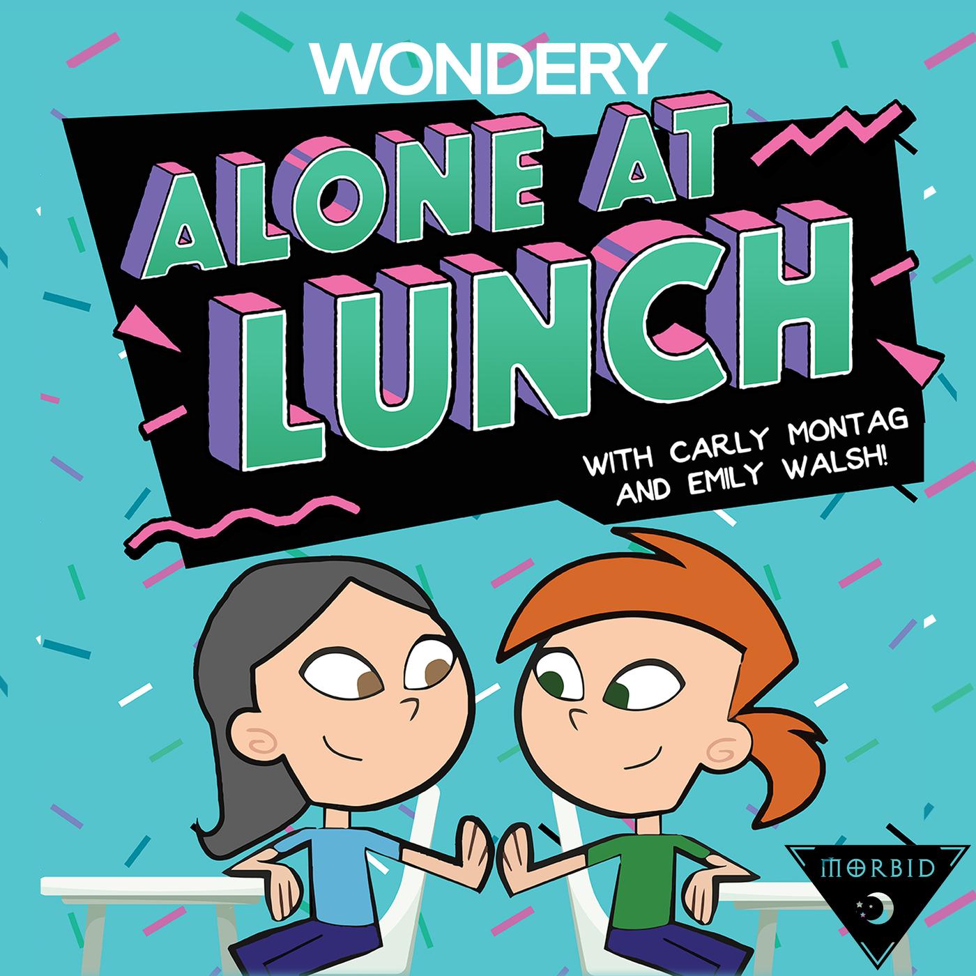 Alone At Lunch (podcast) - Alone at Lunch | Morbid Network | Wondery |  Listen Notes