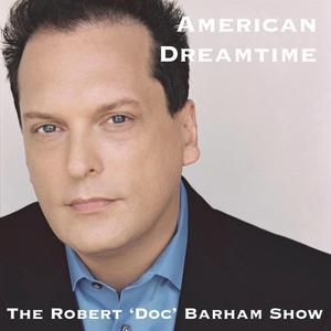 American Dreamtime The Robert ‘Doc’ Barham Show