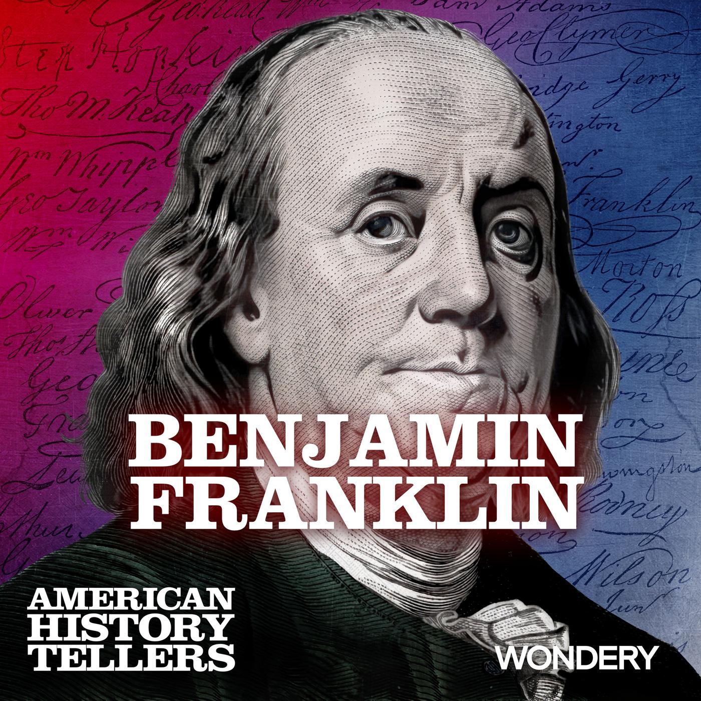 Benjamin Franklin | Join or Die | 1 - American History Tellers (podcast ...