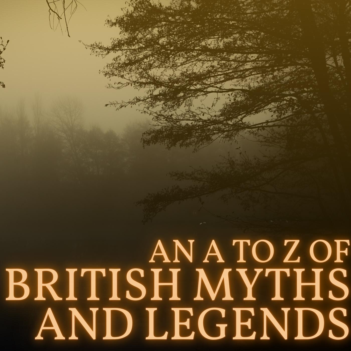 An A to Z of British Myths and Legends (播客) - Mark Hood | Listen Notes