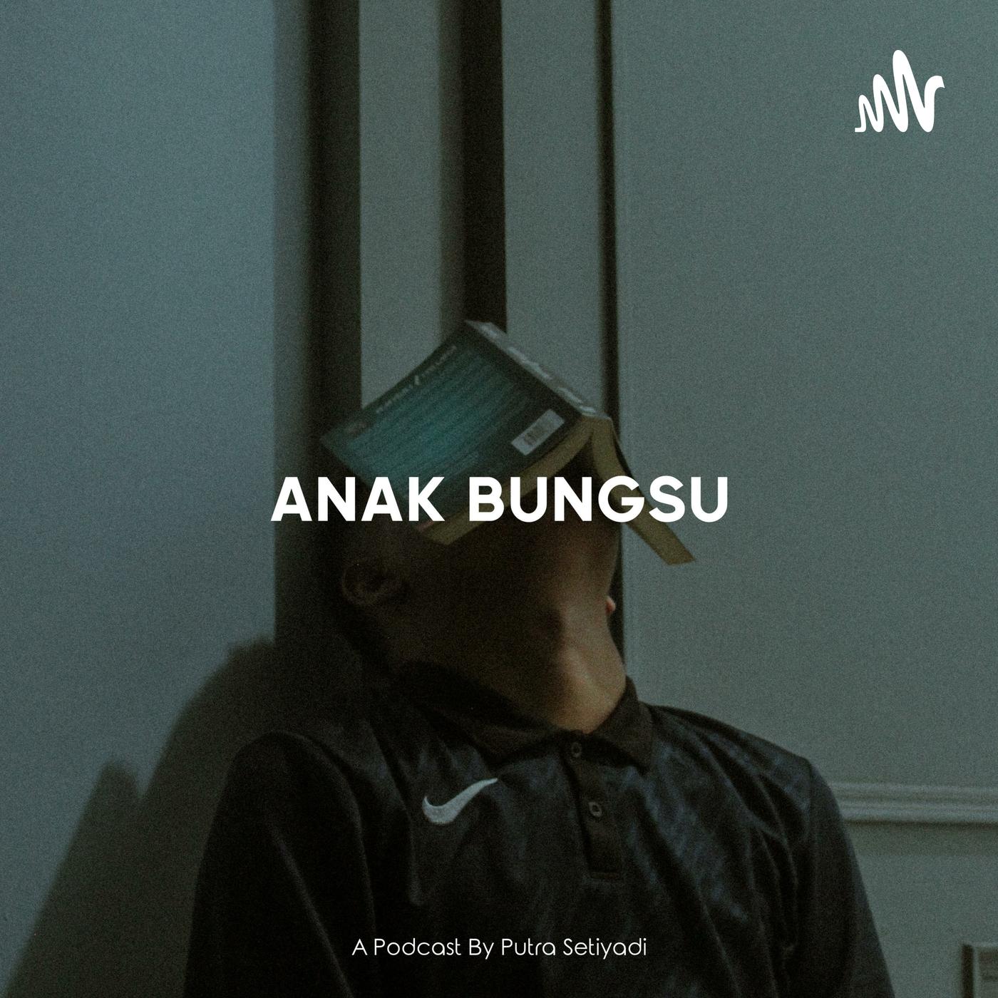 Anak Bungsu (podcast) - Putra Tri Setiyadi | Listen Notes