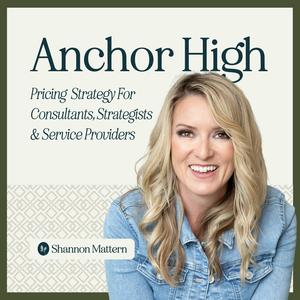 Anchor High: Pricing Strategy For Consultants & Service Providers