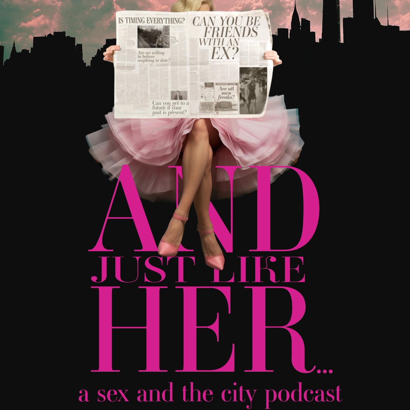 Can Women Have Sex Like Men? - And Just Like Her: A Sex and the City  Podcast | Listen Notes