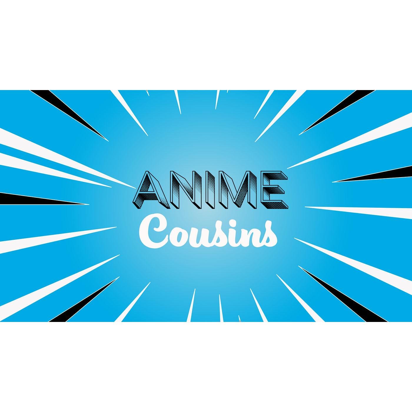 Anime Cousins Podcast