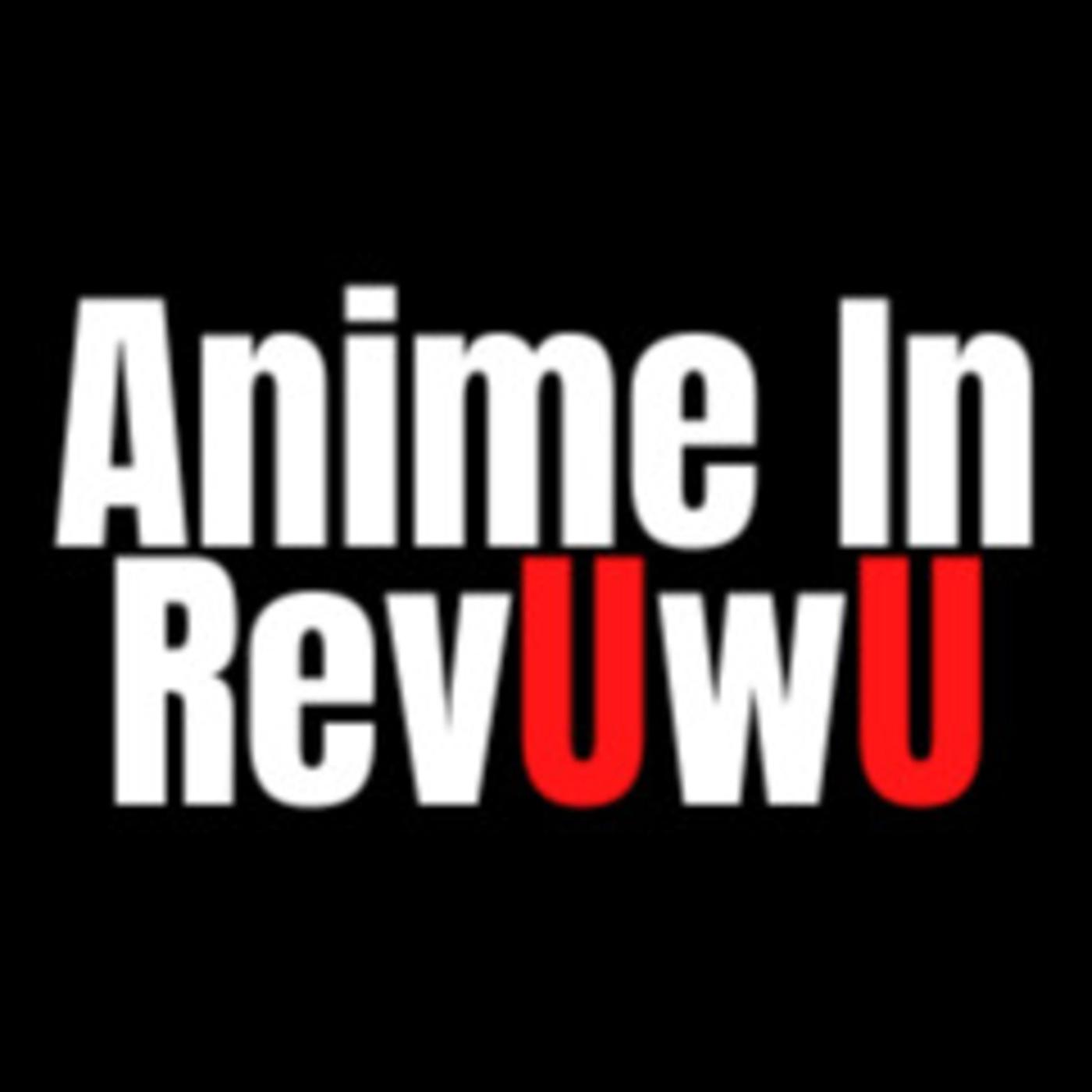 Episode - 33 - Spy X Family (Again) - Anime in RevUwU (podcast ...