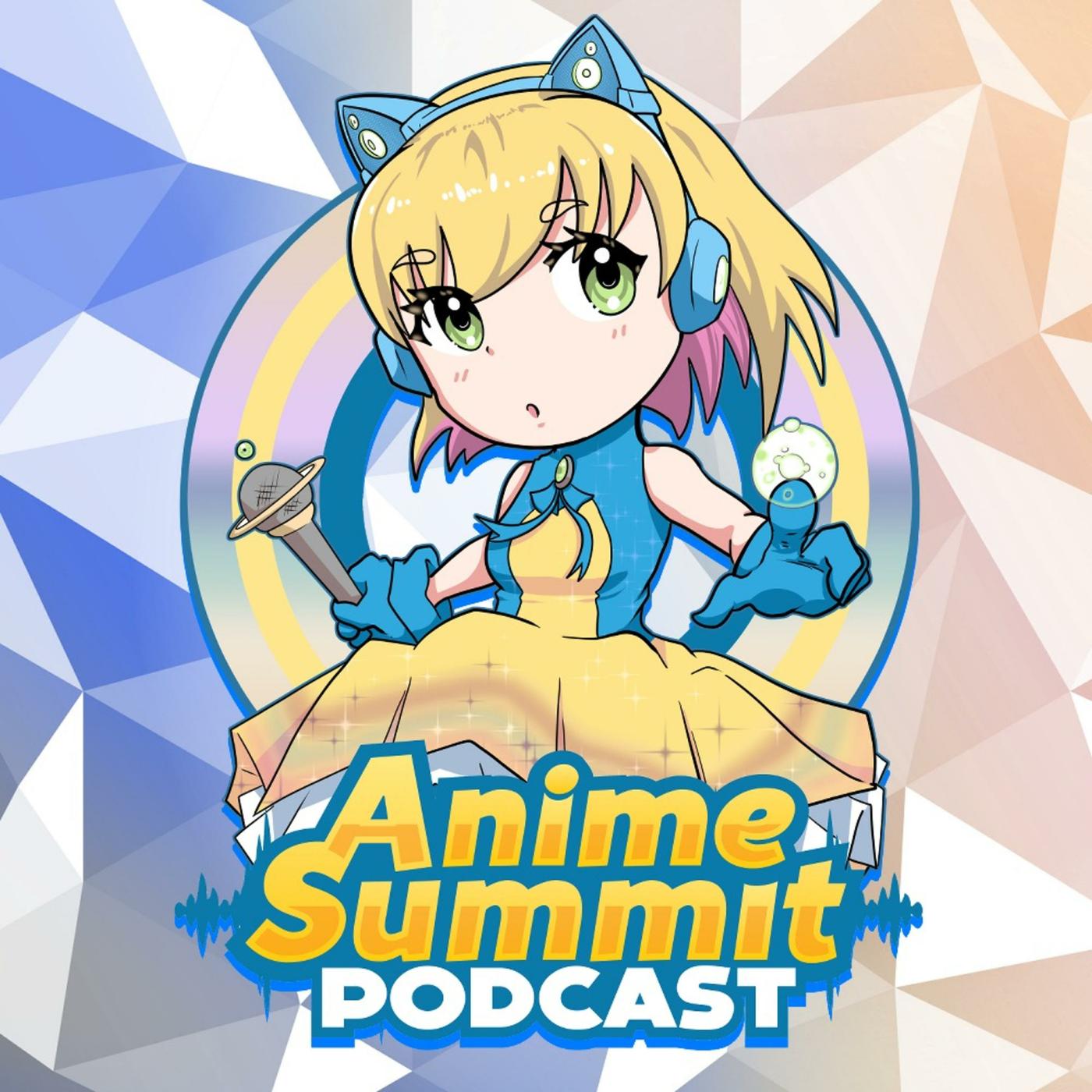 Anime Summit Podcast - Anime Summit | Listen Notes