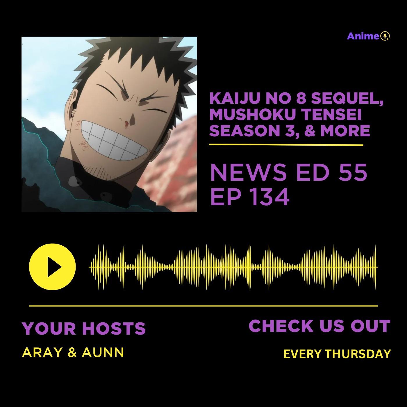 Kaiju No 8 Sequel, Mushoku Tensei Season 3, & More | Anime+ News Ed: 55 ...