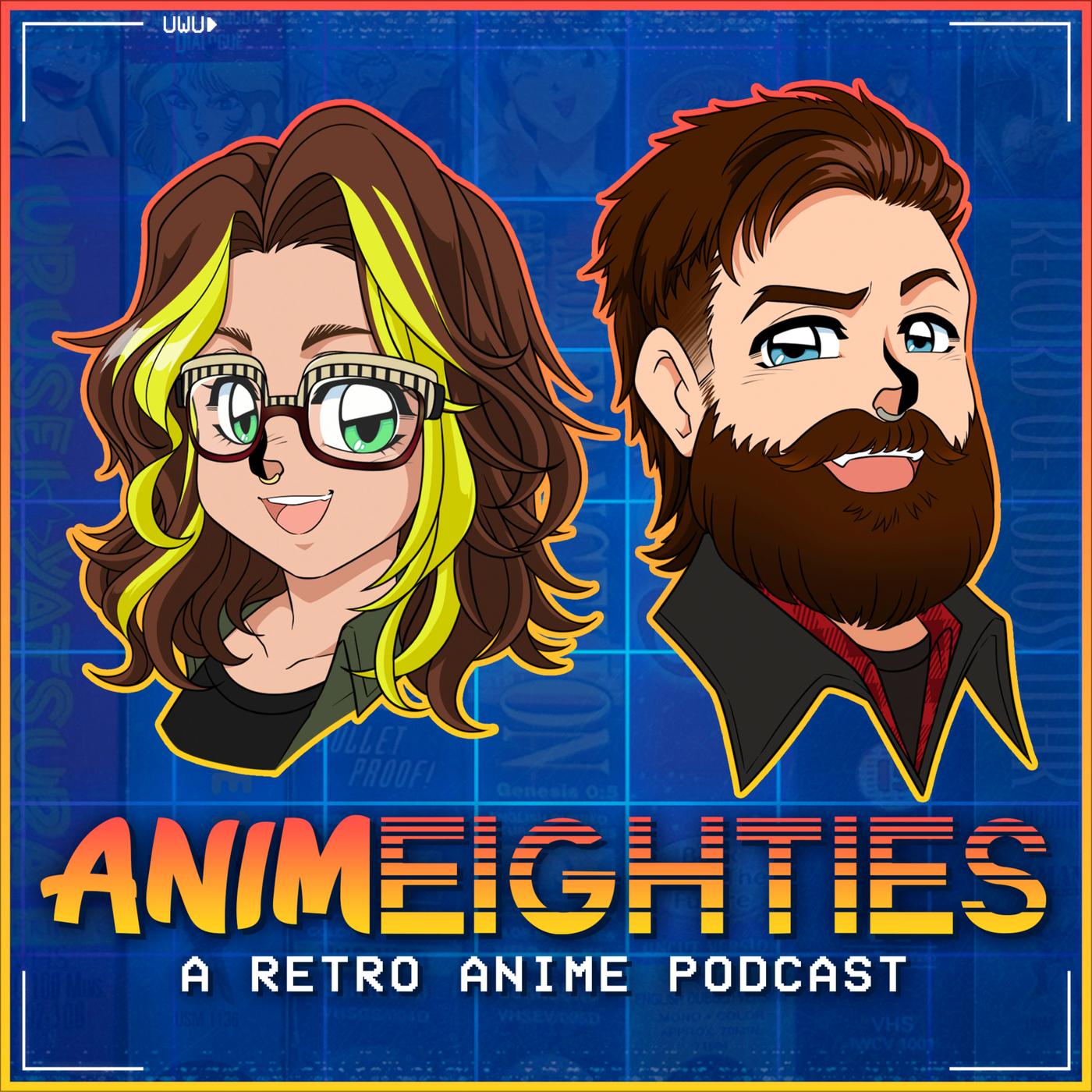 AnimEighties - A Retro Anime Podcast - AnimEighties | Listen Notes