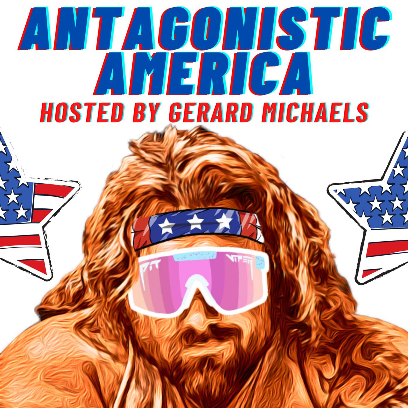 Antagonistic America (podcast) - Gerard Michaels | Listen Notes