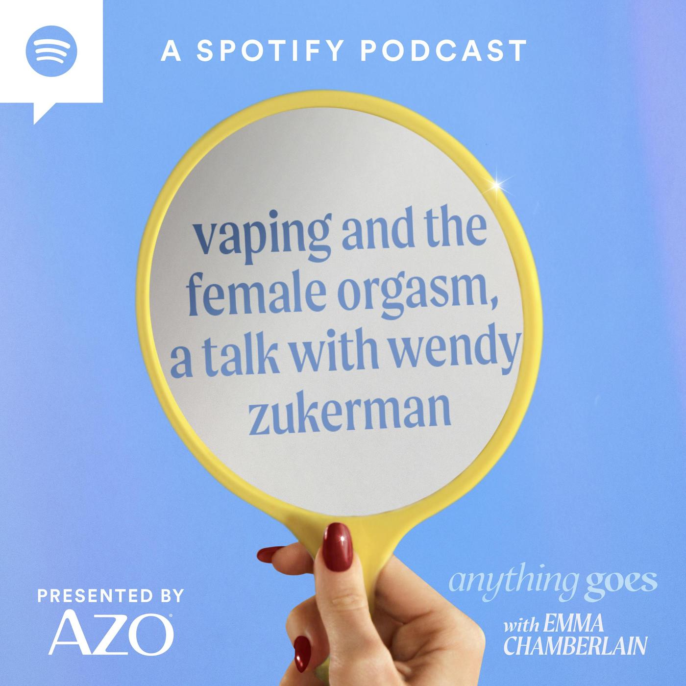 vaping and the female orgasm, a talk with wendy zukerman [video] | Listen  Notes