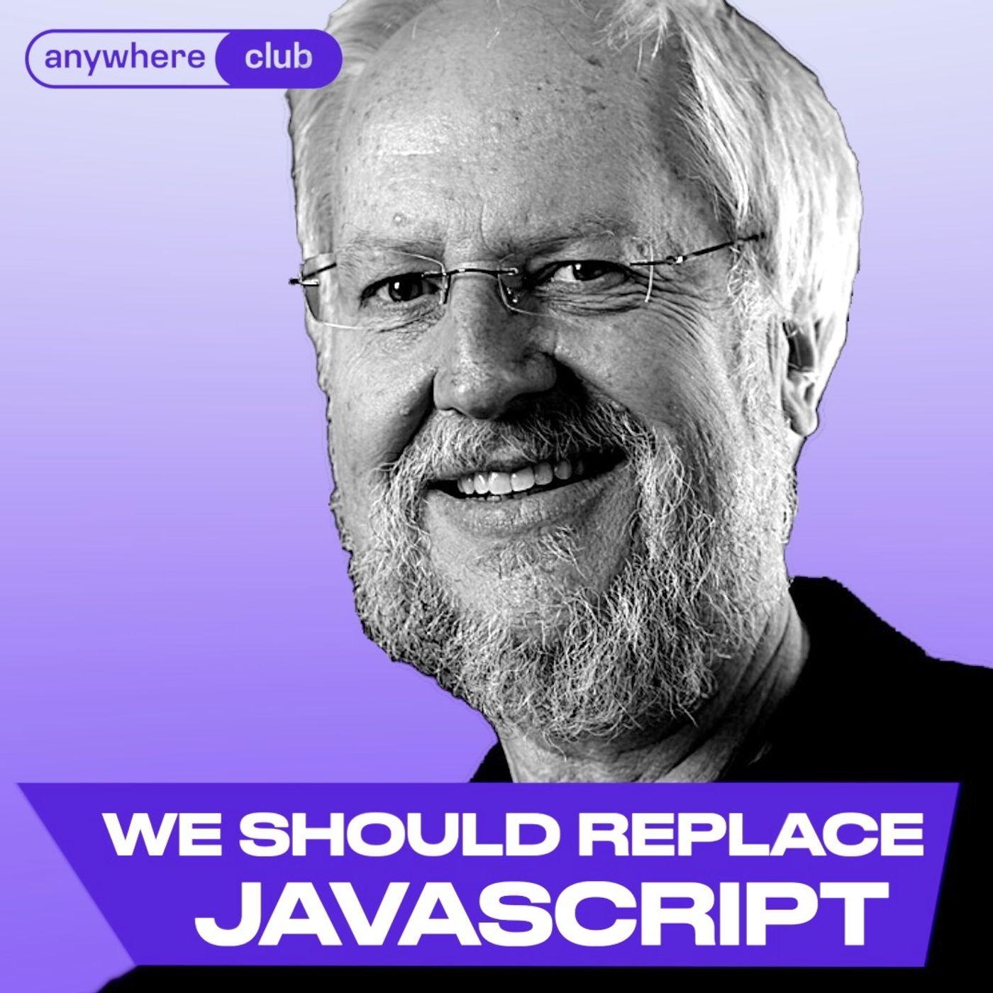 Javascript has a whole lot of problems and should be replaced — Douglas ...