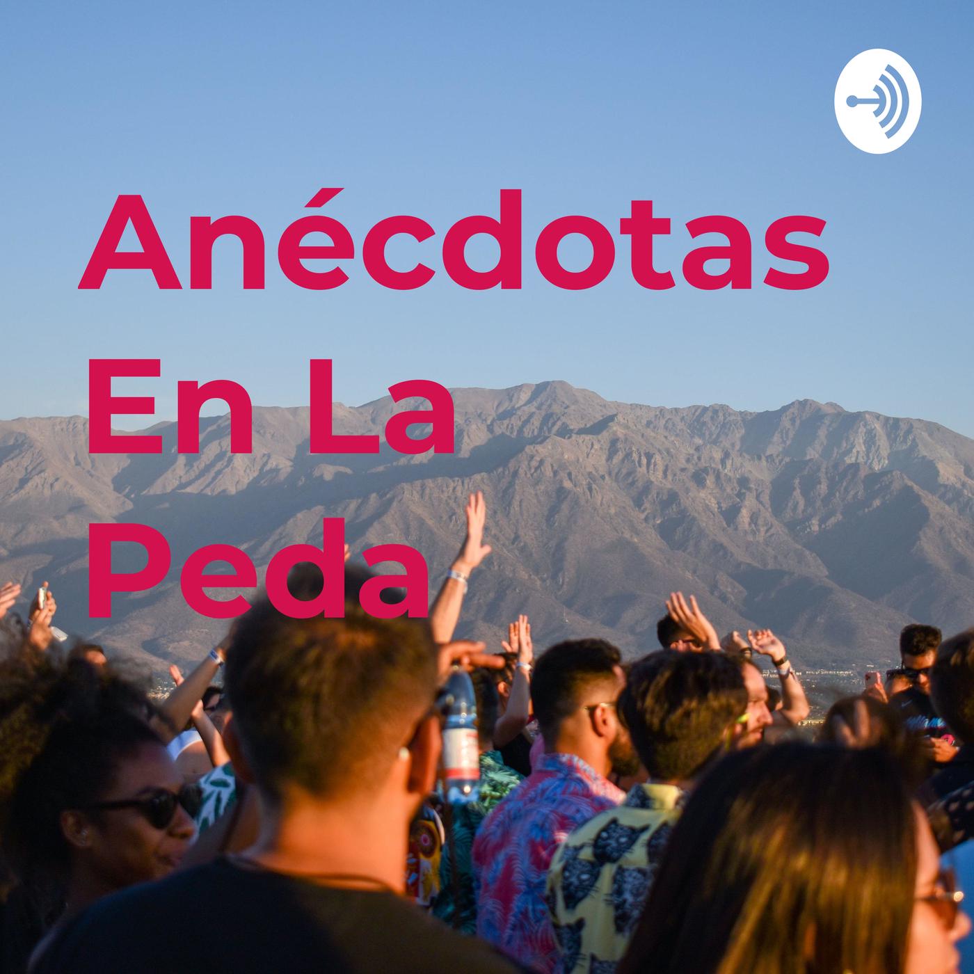 Anécdotas En La Peda (pódcast) - Santiago Martinez Santander | Listen Notes