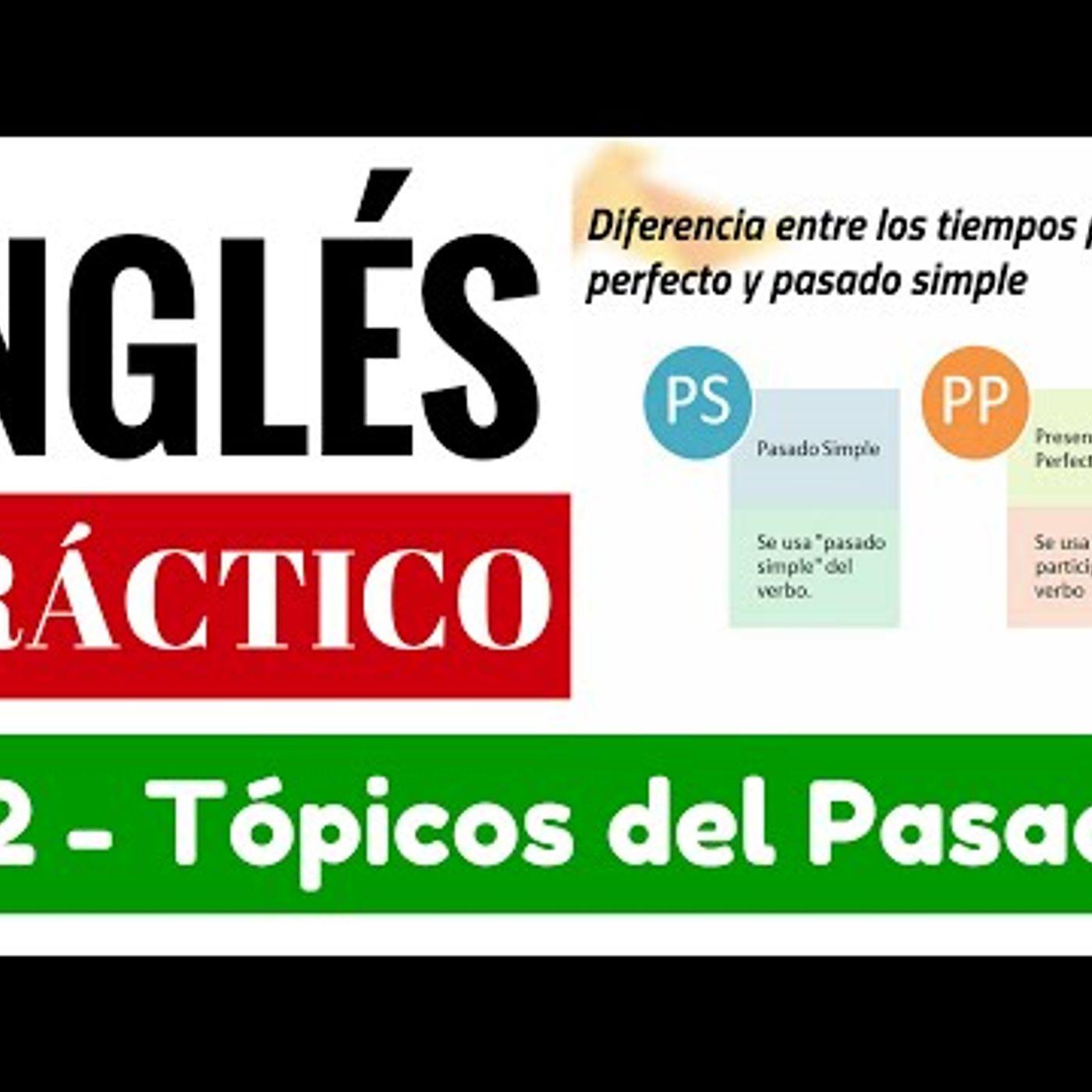 58. Presente perfecto y Pasado simple en inglés Oraciones [Explicación ...