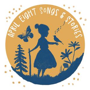 April Eight Songs and Stories