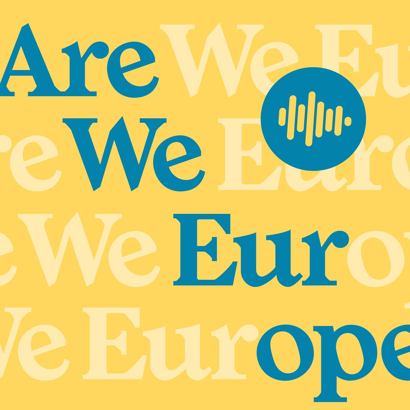 ARE WE EUROPE