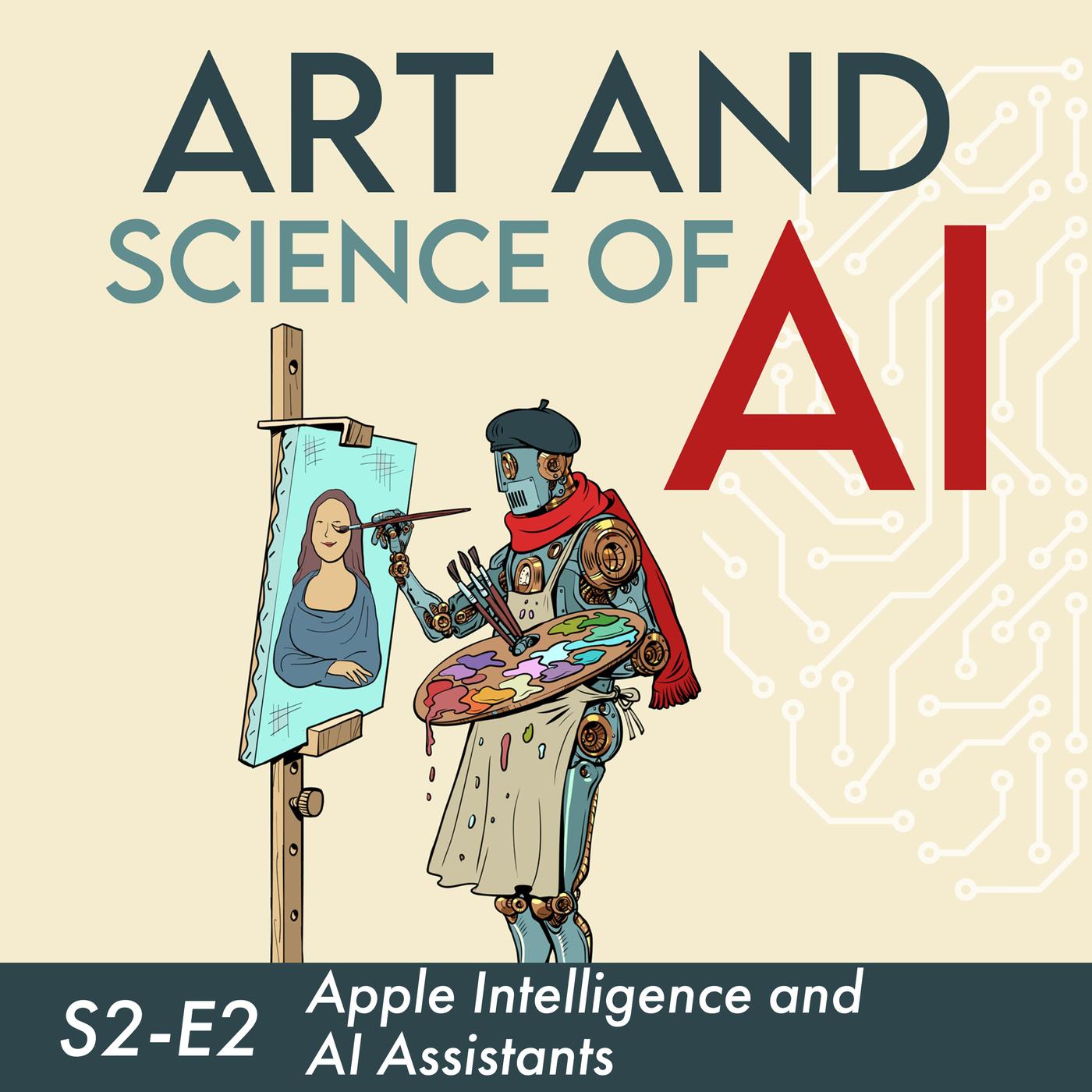 S2-E2: Apple Intelligence: AI assistants are dead, long live AI ...