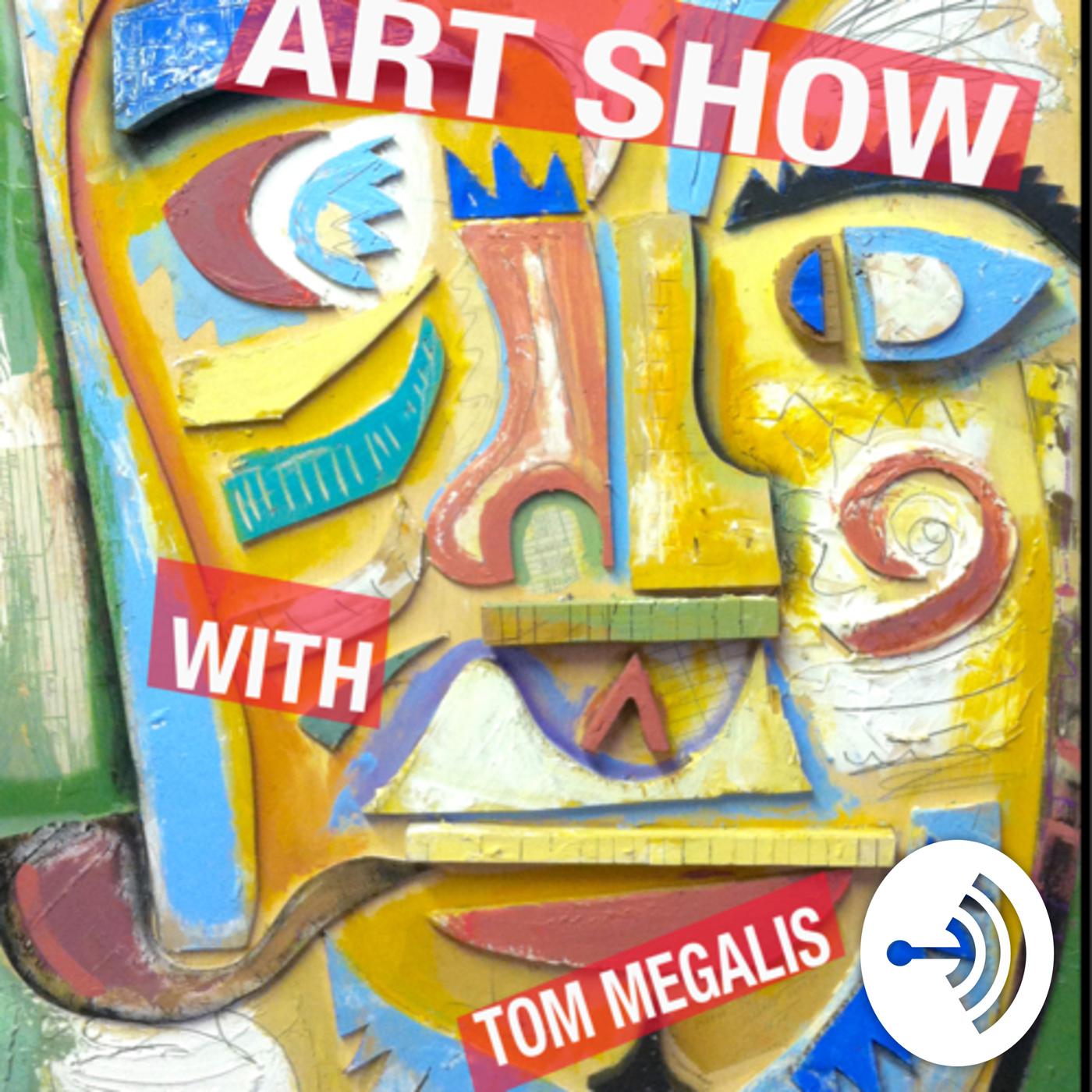 Don’t follow art trends - Art Show with Tom Megalis (podcast) | Listen ...