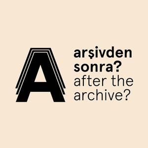 Arşivden Sonra?