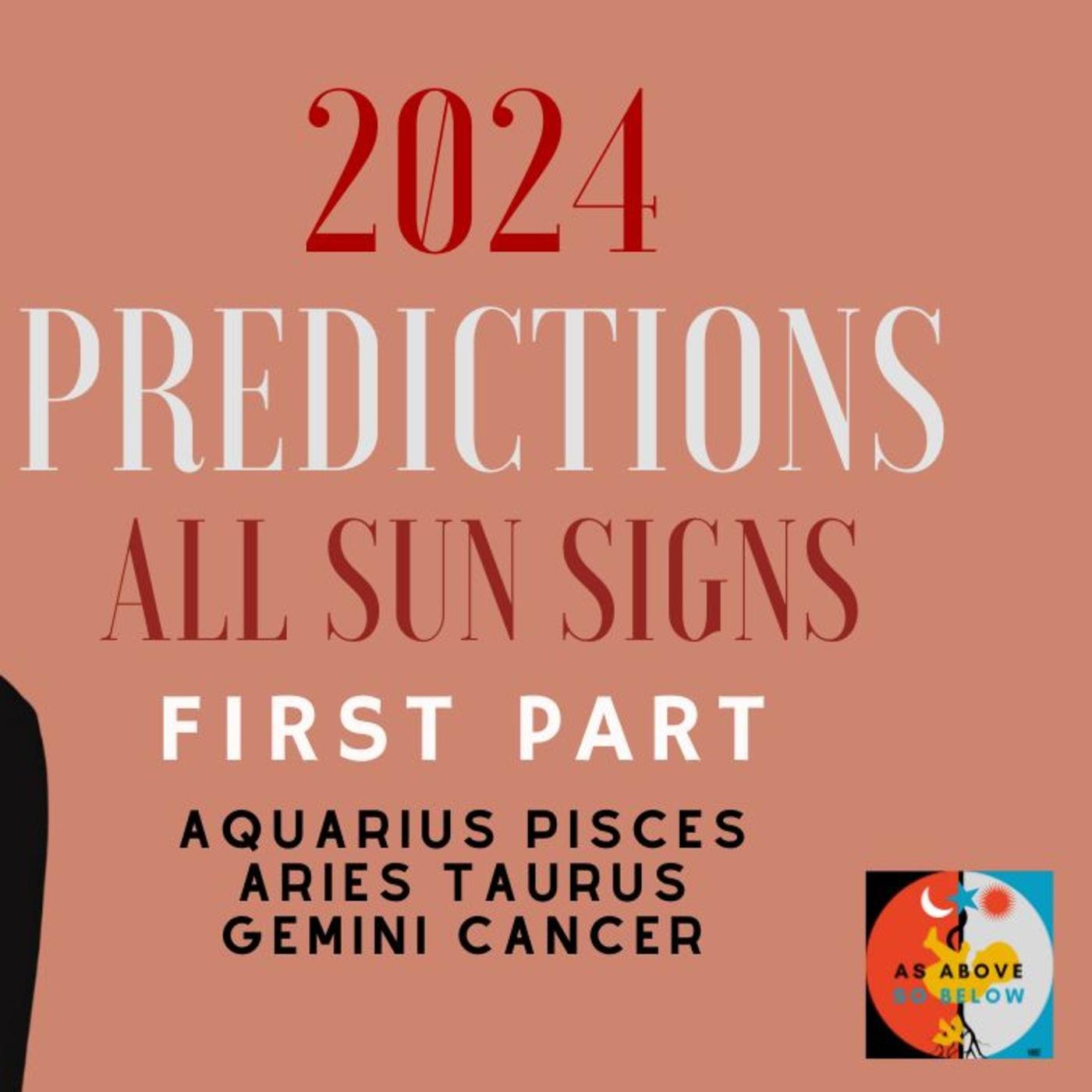 2024 PREDICTIONS ALL SIGNS PART I EP. 422 as ABOVE so BELOW