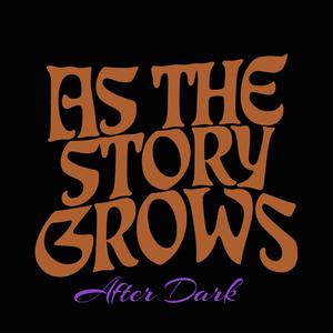 As The Story Grows After Dark