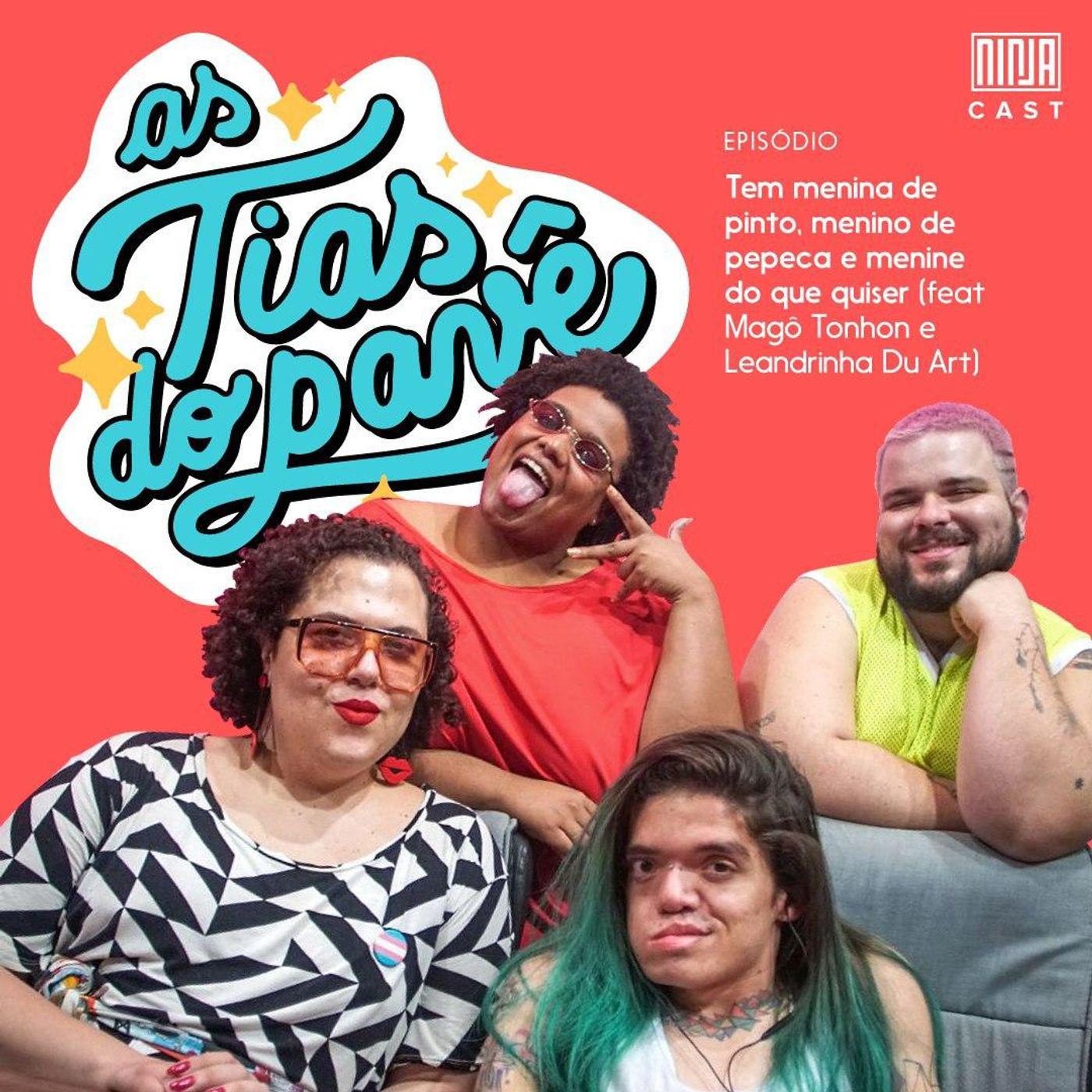 4 - TEM MENINA DE PINTO, MENINO DE PEPECA E MENINE DO QUE QUISER feat Magô  Tonhon e Leandrinha Du Art | Listen Notes