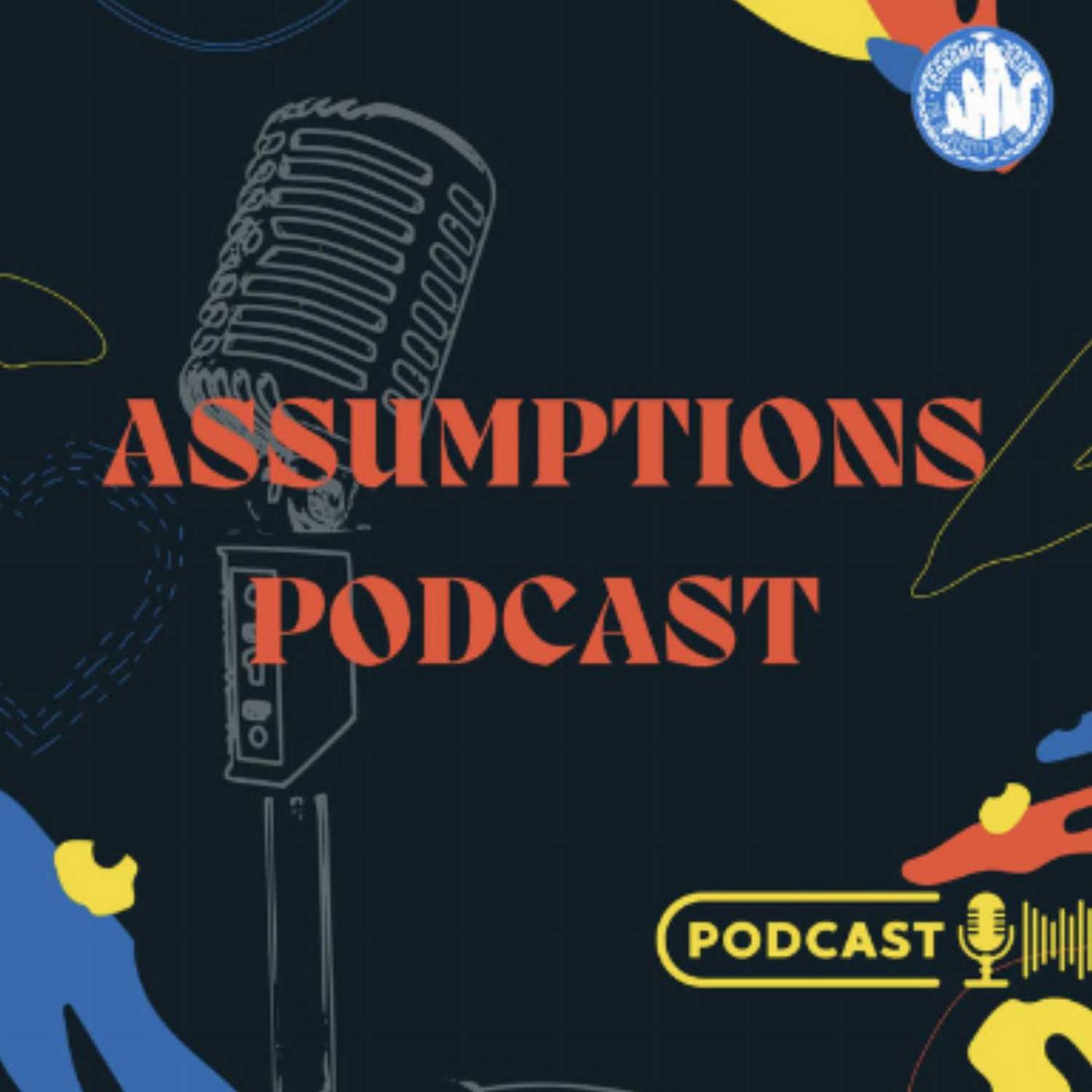 Assumptions Podcast