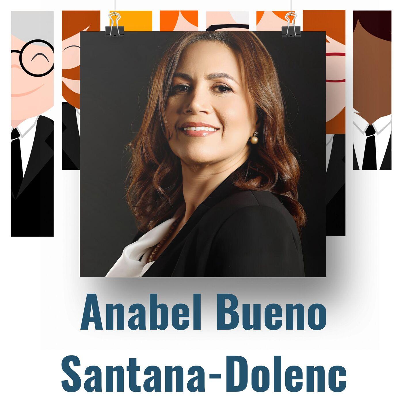 Anabel Bueno Santana-Dolenc - A lifetime of international experience and  serving Dominican Republic | Listen Notes