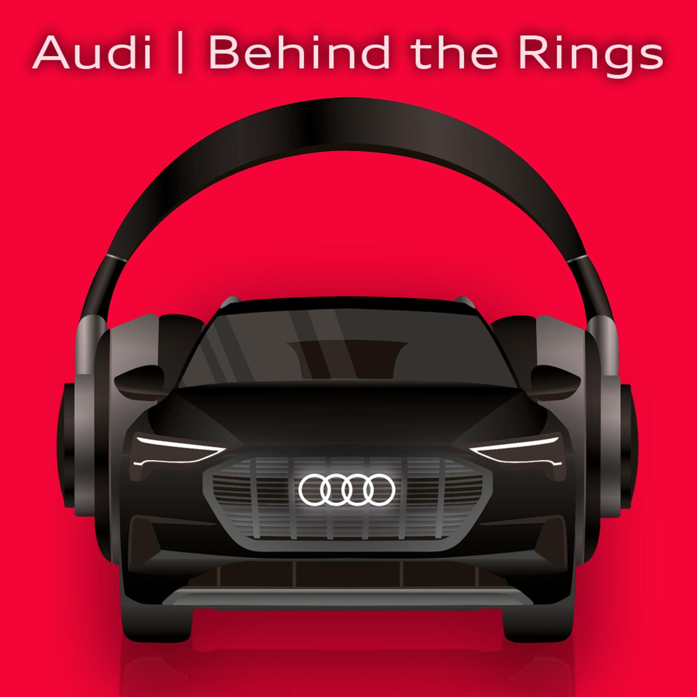 Audi | Behind the Rings (подкаст) - Audi | Listen Notes