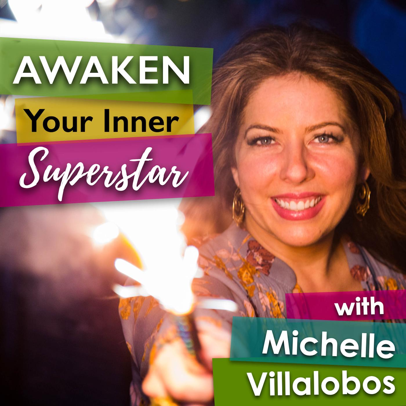 Awaken Your Inner Superstar (podcast) - Michelle Villalobos | Listen Notes