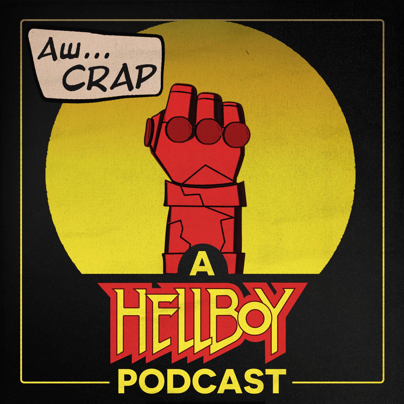 The Baba Yaga Aw...Crap, a Hellboy Podcast Listen Notes