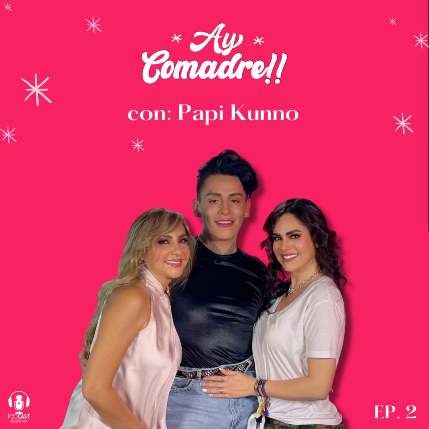 Episodio 2: Ay Comadre - Papi Kunno ¡El rey del Tik Tok! | Listen Notes