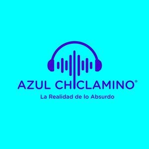 Azul Chiclamino - La Realidad de lo Absurdo