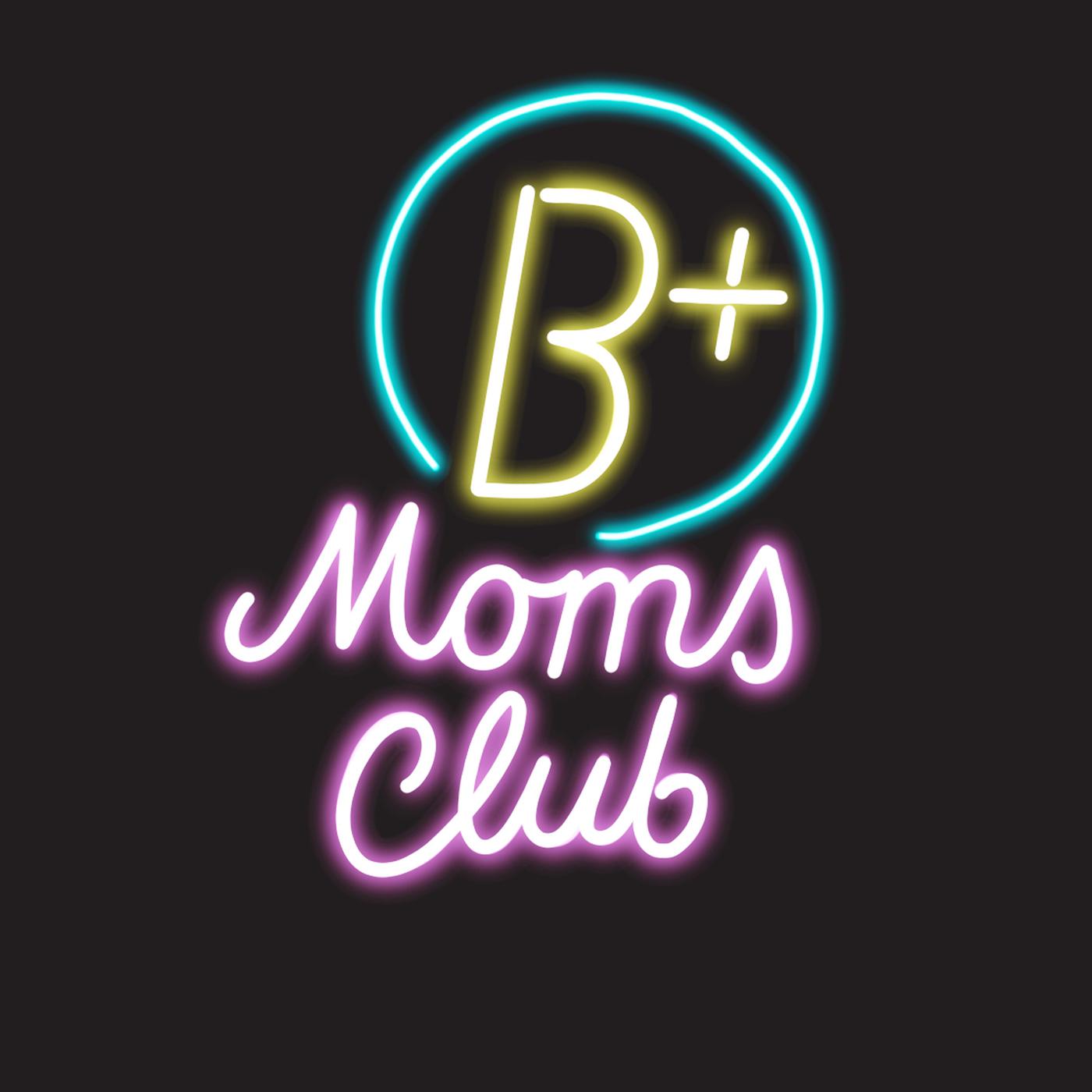 B Plus Moms Club s podcast Andrea Benegas Listen Notes 