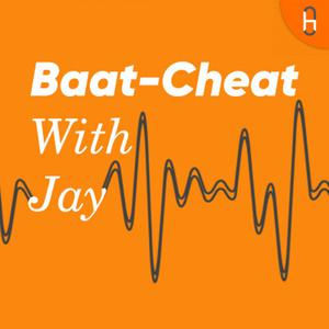 Baat-Cheat With Jay