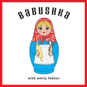 Babushka with Emily Fedner